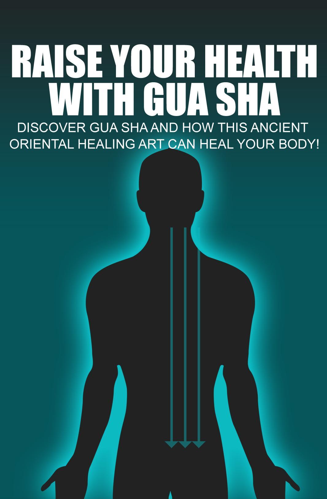 Raise Your Health With Gua Sha